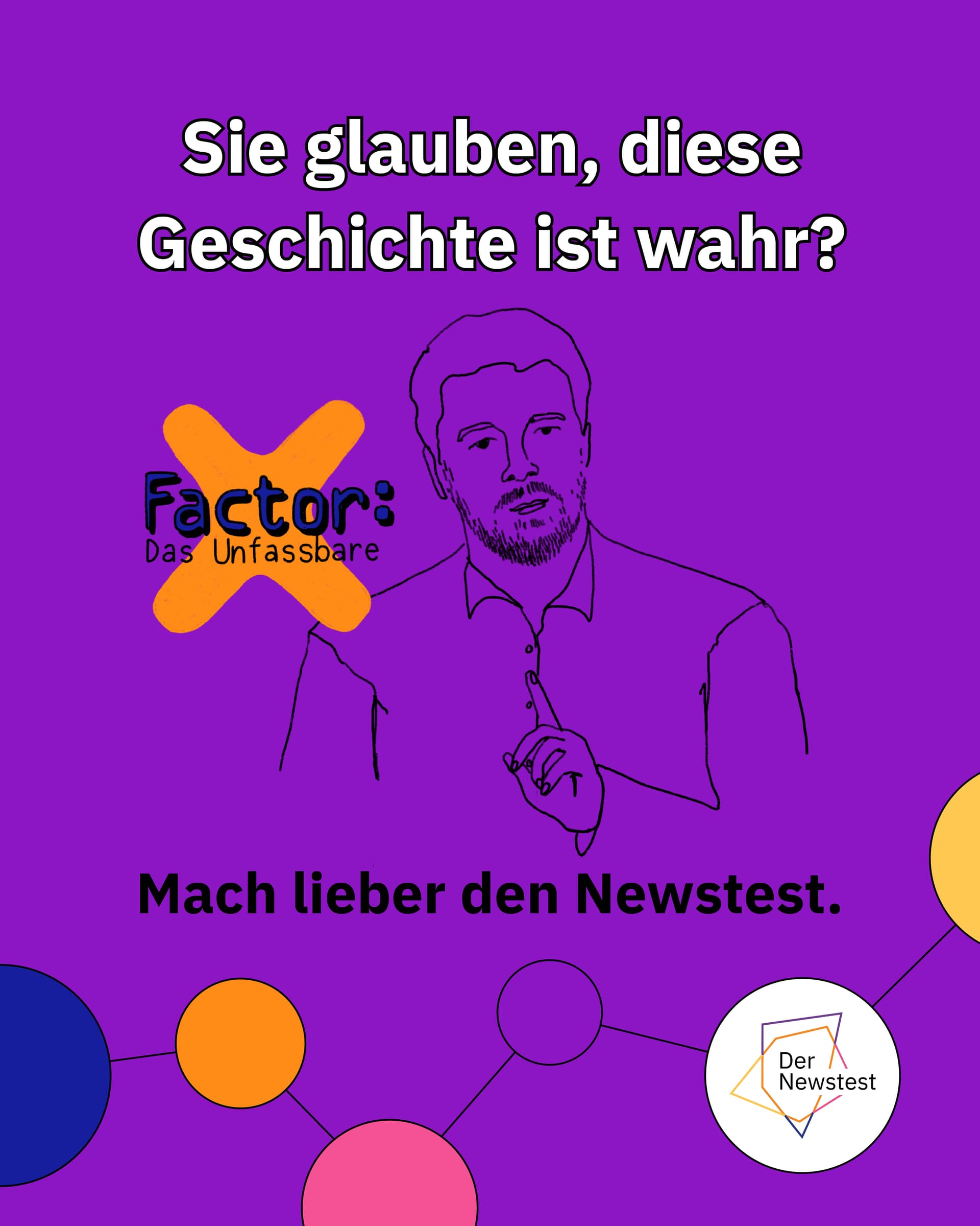 Illustration einer Person mit erhobenem Finger auf lila Hintergrund, Text: "Sie glauben, diese Geschichte ist wahr?" und "Mach lieber den Newstest."